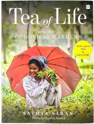 Tea of life . Stories from Goodricke gardens