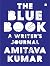 The Blue Book: A Writer's Journal by Amitava Kumar