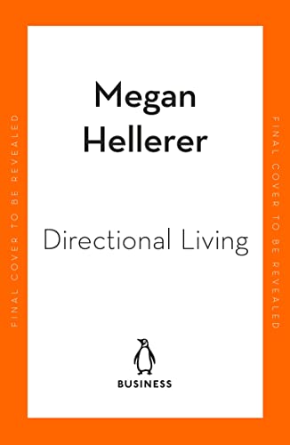 Directional Living: Get Unstuck, Find Career Fulfillment and Discover a Life that’s Right for You
