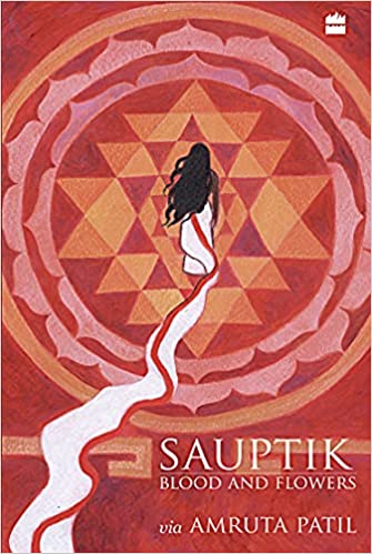 Sauptik: Blood and Flowers by Amruta Patil