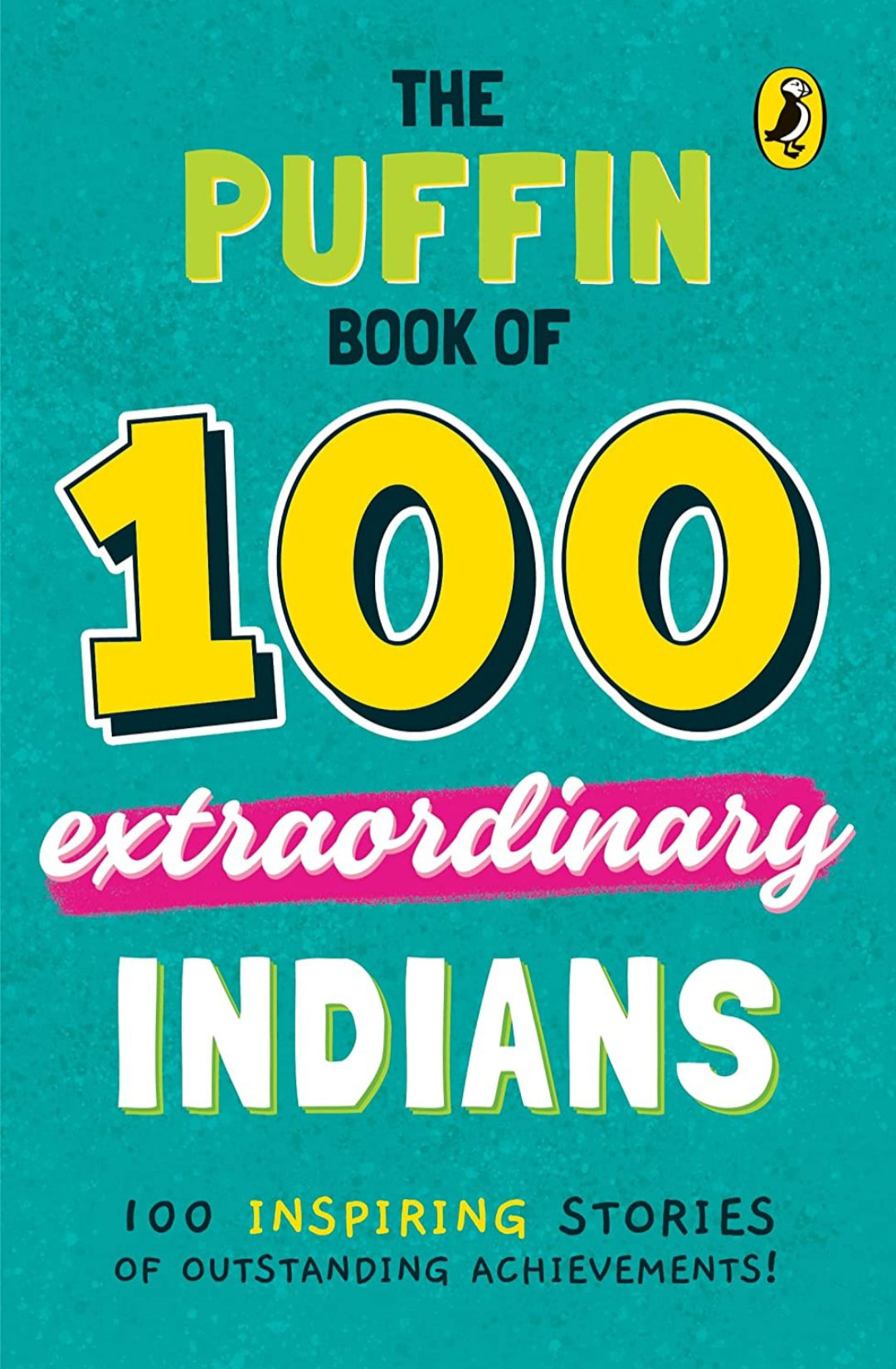 The Puffin Book Of 100 Extraordinary Indians by Venkatesh Vedam