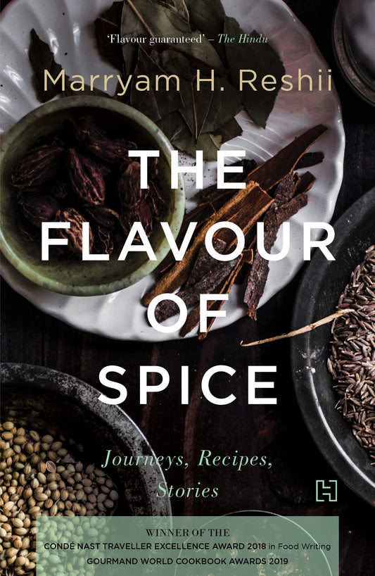 HACHETTE INDIA The Flavour of Spice: Journeys. Recipes. Stories