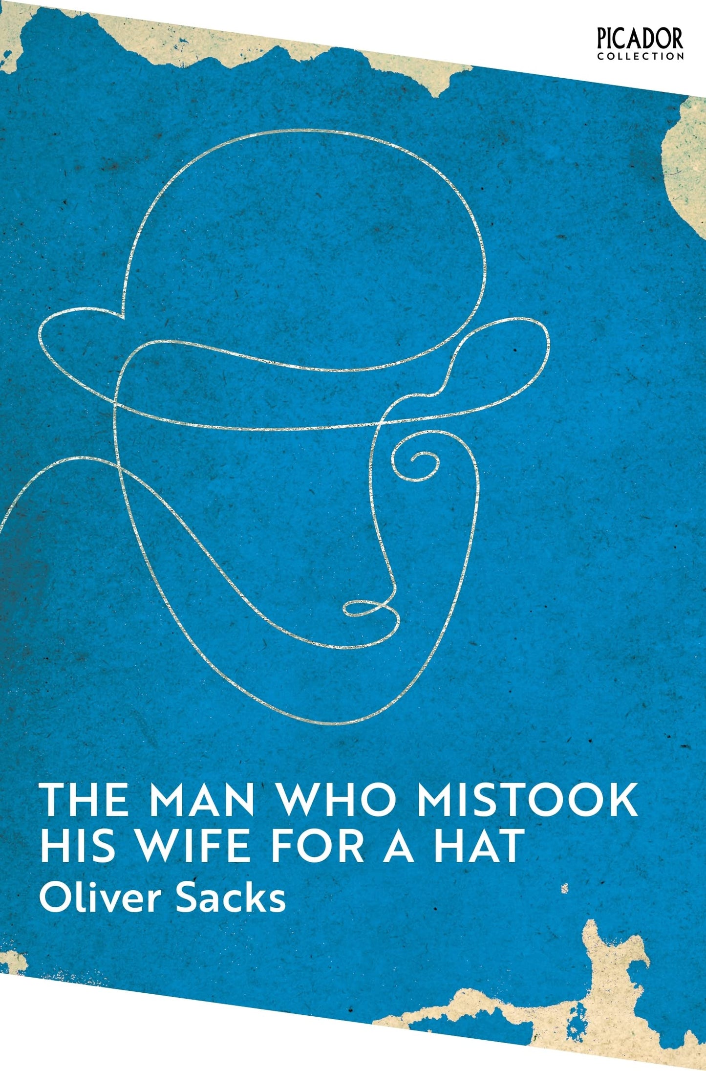 The Man Who Mistook His Wife for a Hat: Oliver Sacks by Oliver Sacks