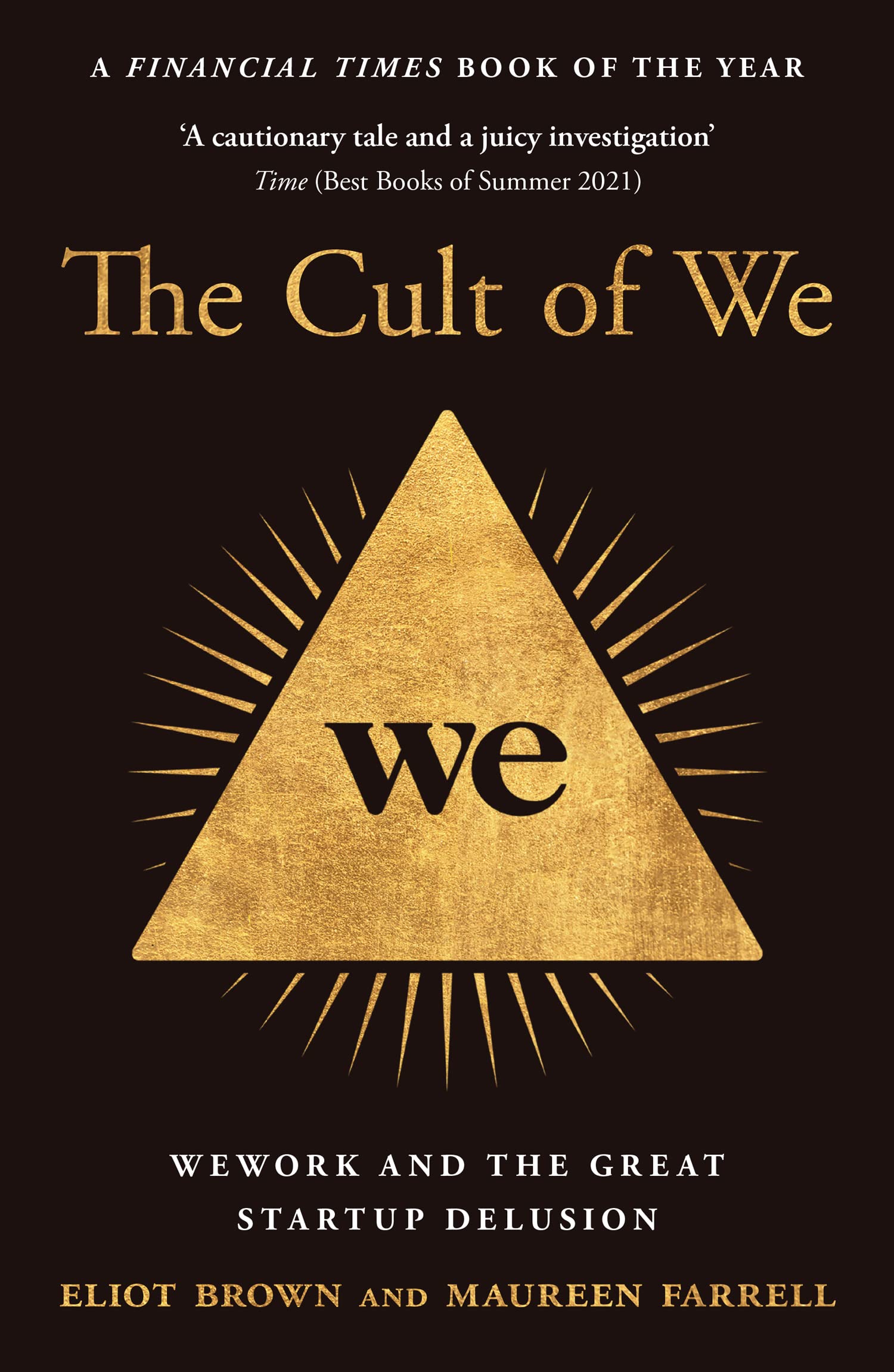 The Cult of We: WeWork and the Great Startup Delusion