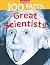 100 Facts Great Scientist: Bursting with Detailed Images, Activities and Exactly 100 Amazing Facts