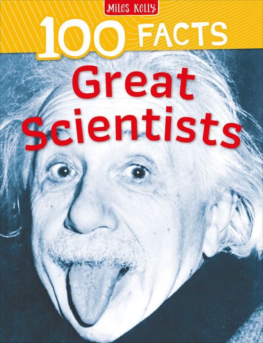 100 Facts Great Scientist: Bursting with Detailed Images, Activities and Exactly 100 Amazing Facts