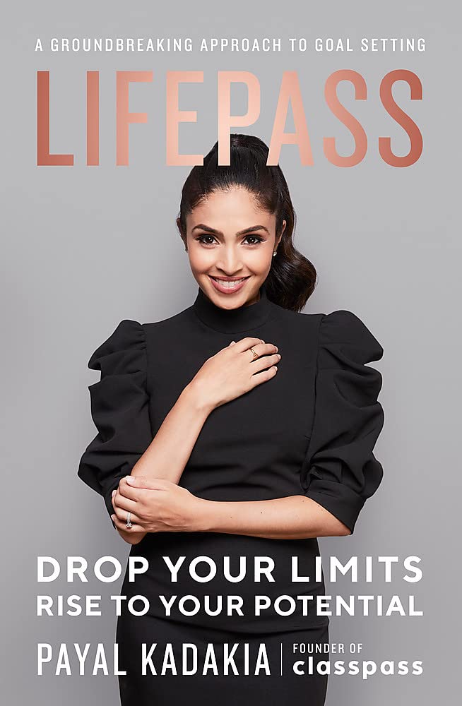 LifePass: A Groundbreaking Approach to Goal Setting by Payal Kadakia