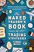 The Naked Trader's Book of Trading Strategies: Profitable trading strategies that anyone can use to make money in the stock market