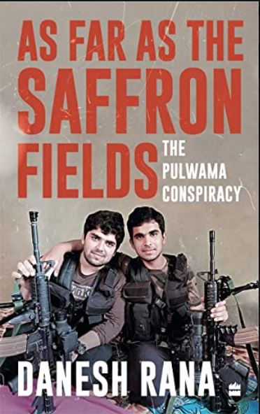 As Far As The Saffron Fields: The Pulwama Conspiracy
