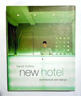 New Hotel Architecture And Design by David Collins