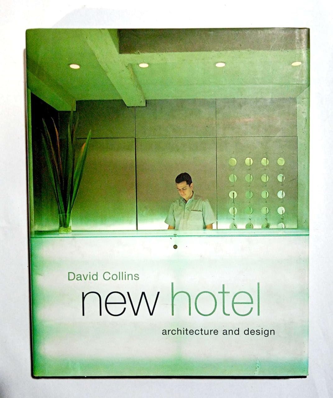 New Hotel Architecture And Design by David Collins