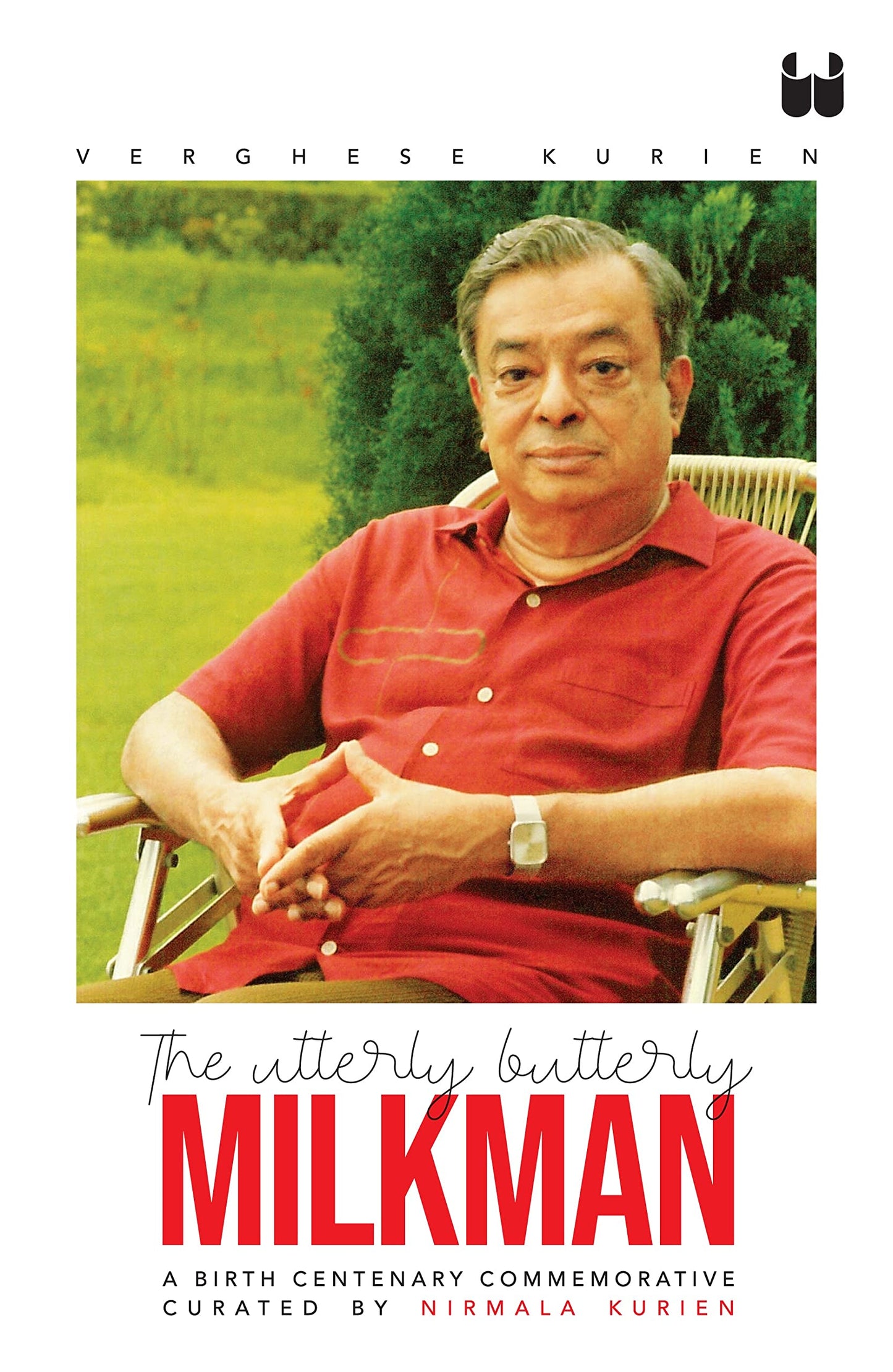 The Utterly Butterly Milkman: A Birth Centenary Commemorative by Curated By Nirmala Kurien