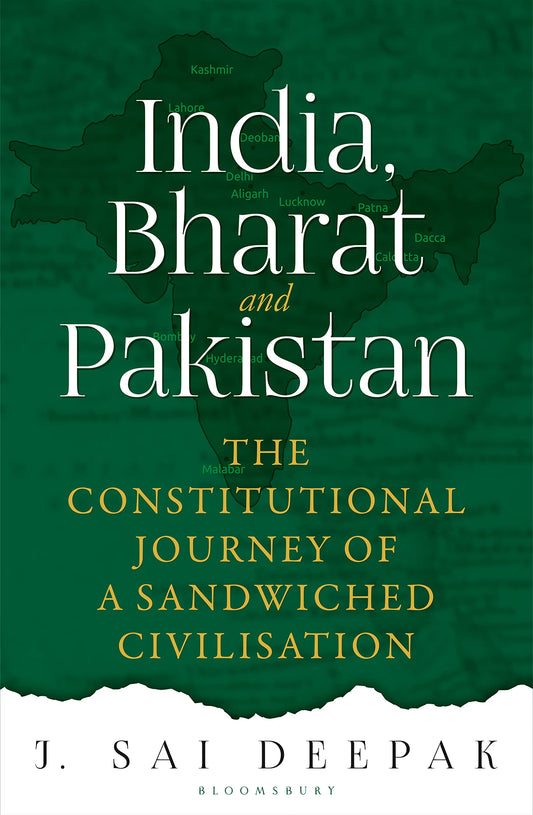 India, Bharat and Pakistan: The Constitutional Journey of a Sandwiched Civilisation