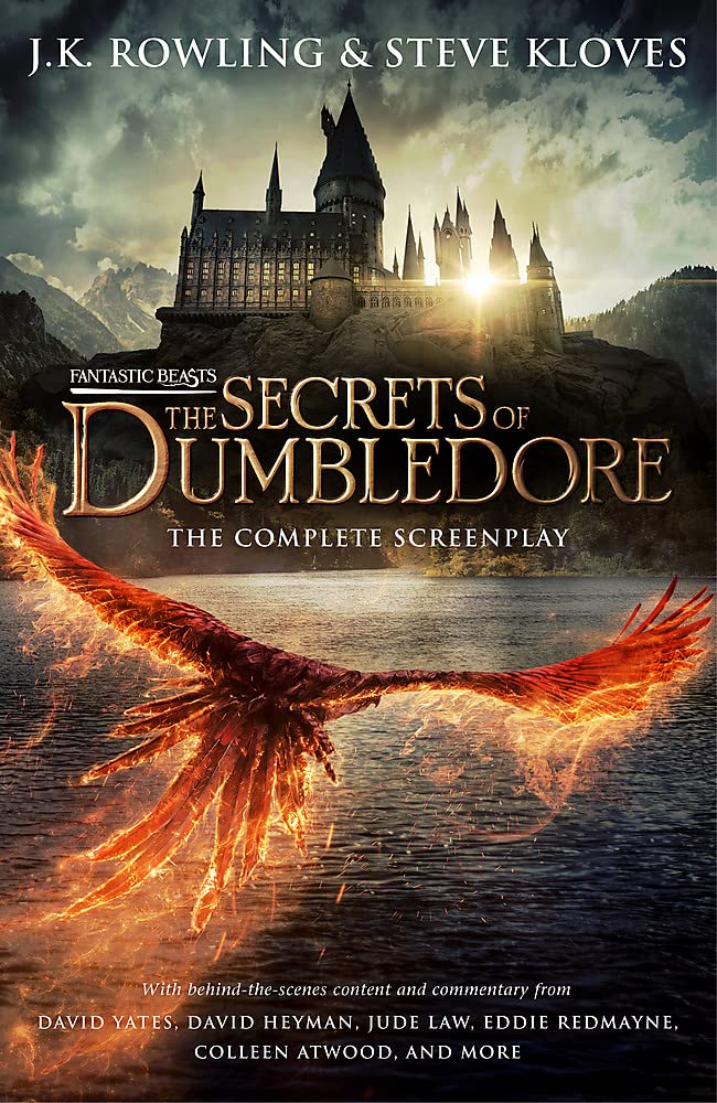 Fantastic Beasts - The Secrets of Dumbledore: The Complete Screenplay by J.K. Rowling & Steve Kloves