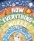 How Everything Works: From Brain Cells to Black Holes