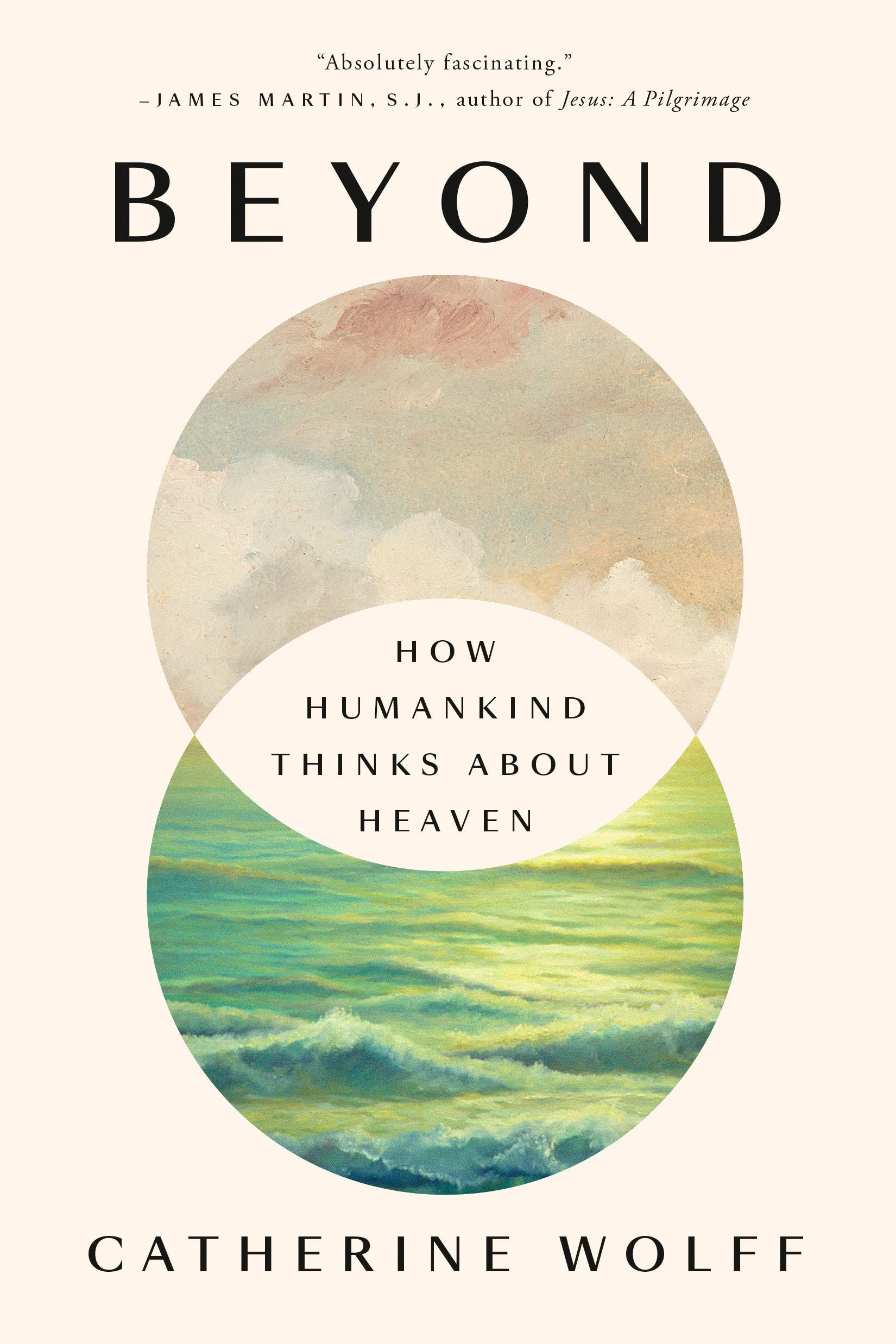 Beyond: How Humankind Thinks About Heaven