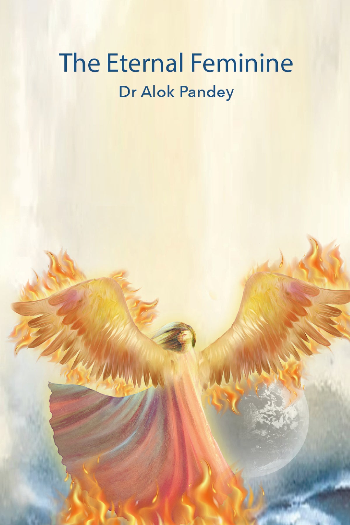 The Eternal Feminine by Dr Alok Pandey