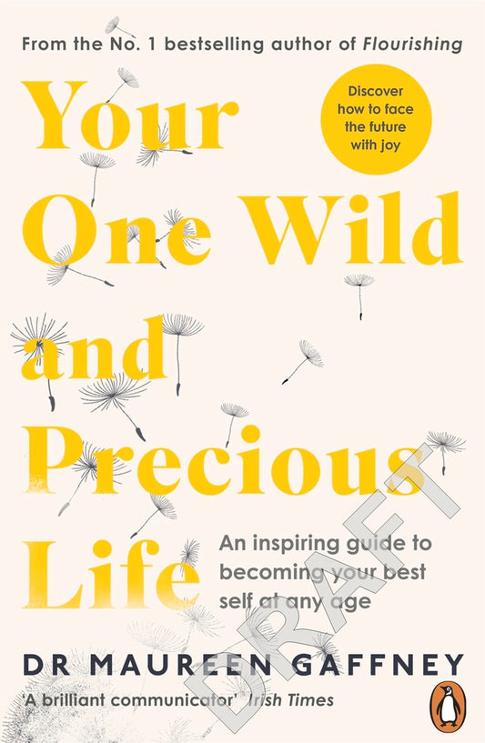 Your One Wild and Precious Life: An Inspiring Guide to Becoming Your Best Self At Any Age