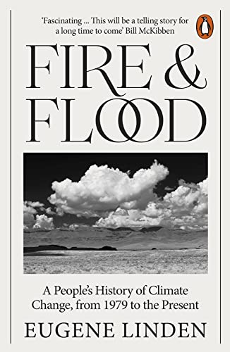 Fire and Flood: A People's History of Climate Change, from 1979 to the Present