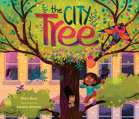 The City Tree: An Inspiring Story About How Kindness and Community Transform Urban Neighborhoods for Kids by Shira Boss