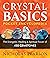 Crystal Basics Pocket Encyclopedia: The Energetic, Healing, and Spiritual Power of 450 Gemstones