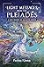 Light Messages from the Pleiades: A New Matrix of Galactic Order