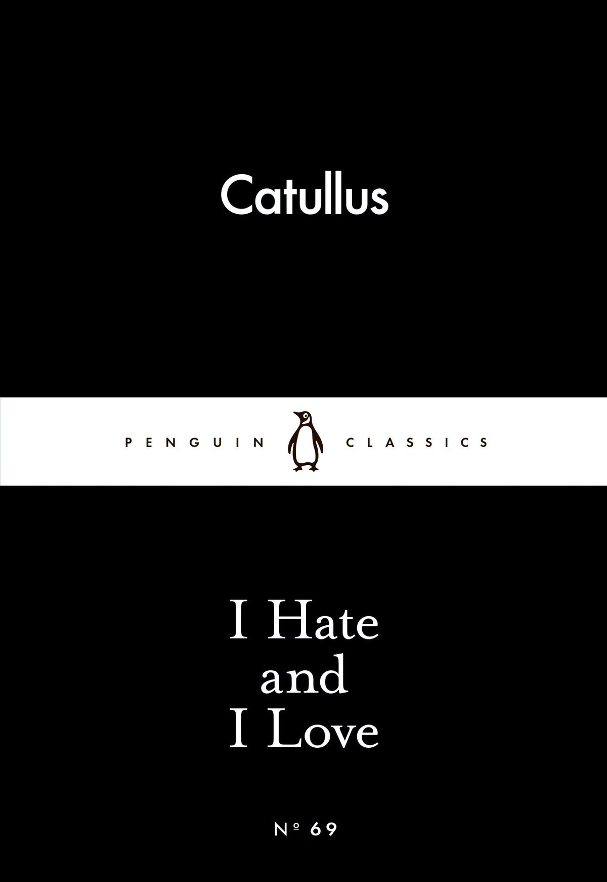 I Hate and I Love by Catullus,