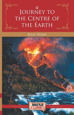 A Journey to the Centre of the Earth by Jules Verne