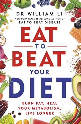 Eat to Beat Your Diet: Burn Fat, Heal Your Metabolism, and Live Longer