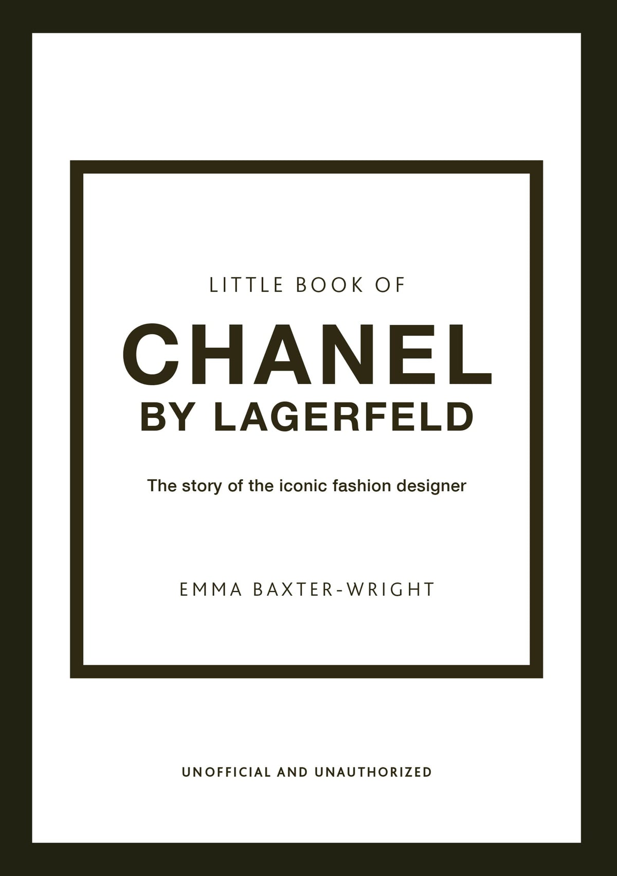 The Little Book of Chanel by Lagerfeld: The Story of the Iconic Fashion Designer by Emma Baxter-Wright