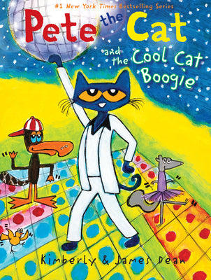 Pete the Cat and the Cool Cat Boogie: When Grumpy Toad mocks his moves, Pete learns from wise Owl to groove his own way―a dance-along picture book for ages 4-8 by James Dean