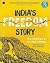 India's Freedom Story by Nilima Sinha And Ira Saxena