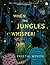 WHEN THE JUNGLES WHISPER
