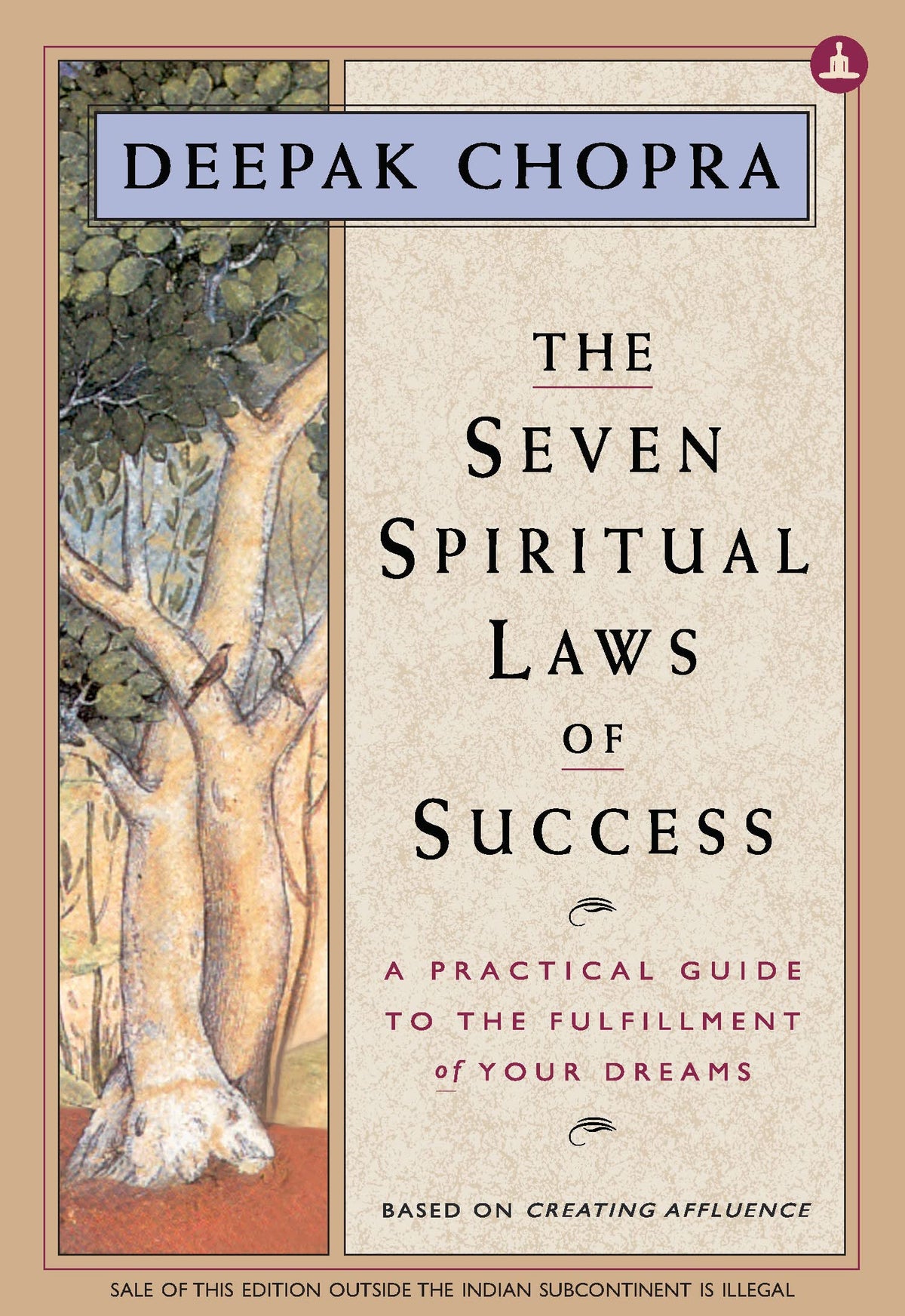 The Seven Spiritual Laws of Success: A Pocket Guide to Fulfilling Your Dreams by Dr. Deepak Chopra