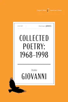 The Collected Poetry of Nikki Giovanni American Classics Edition: A Special Edition of the Beloved Poetry Collection, in Celebration of America’s 250th Anniversary by Nikki Giovanni
