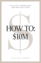 How To: $10m by William Brown
