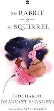 Rabbit & the Squirrel by Siddharth Dhanvant Shanghvi & Stina Wirsen