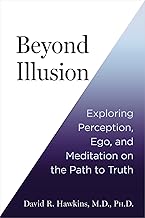 Beyond Illusion: Exploring Perception, Ego, and Meditation on the Path to Truth