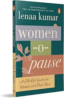 Women-O-Pause: A Mid-Life Guide For Women And Their Men by Lenaa Kumar