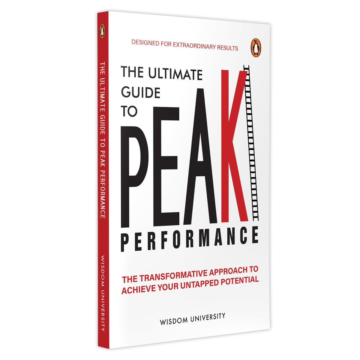 The Ultimate Guide To Peak Performance: The Transformative Approach To Achieve Your Untapped Potenti by Wisdom University