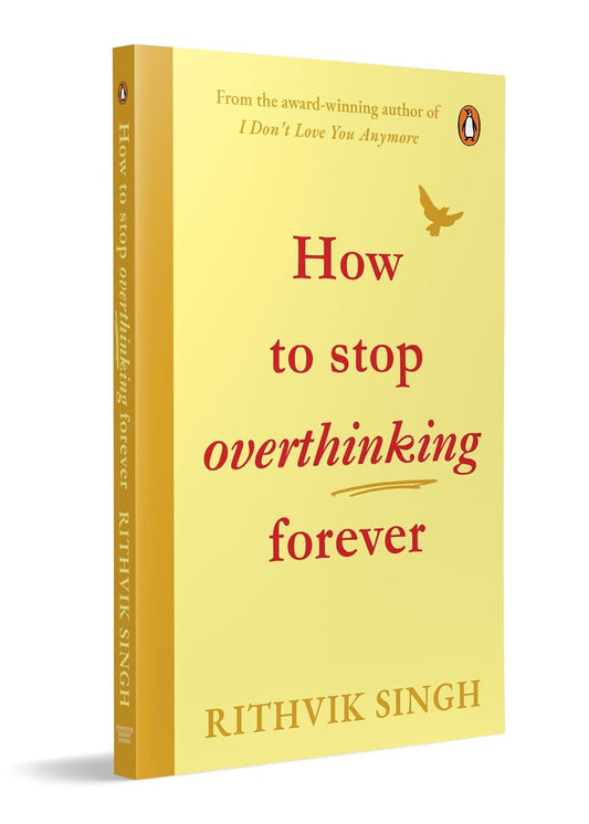 How To Stop Overthinking Forever by Rithvik Singh
