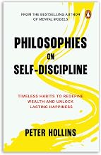Philosophies on Self-Discipline: Timeless Habits to Redefine Wealth and Desire to Unlock Lasting Hap by Peter Hollins
