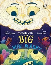 The Birth of The Big Blue Planet (English) by Rohini Chintha