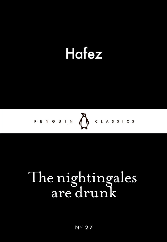The Nightingales are Drunk by Hafez,