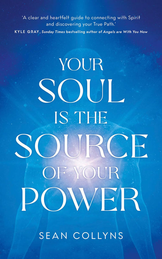 Your Soul Is the Source of Your Power by Sean Collyns
