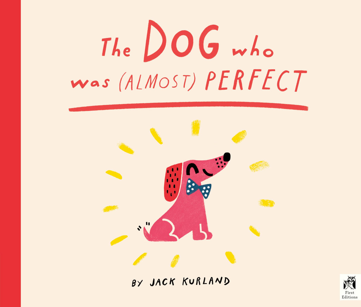 The Dog Who Was (Almost) Perfect by Jack Kurland