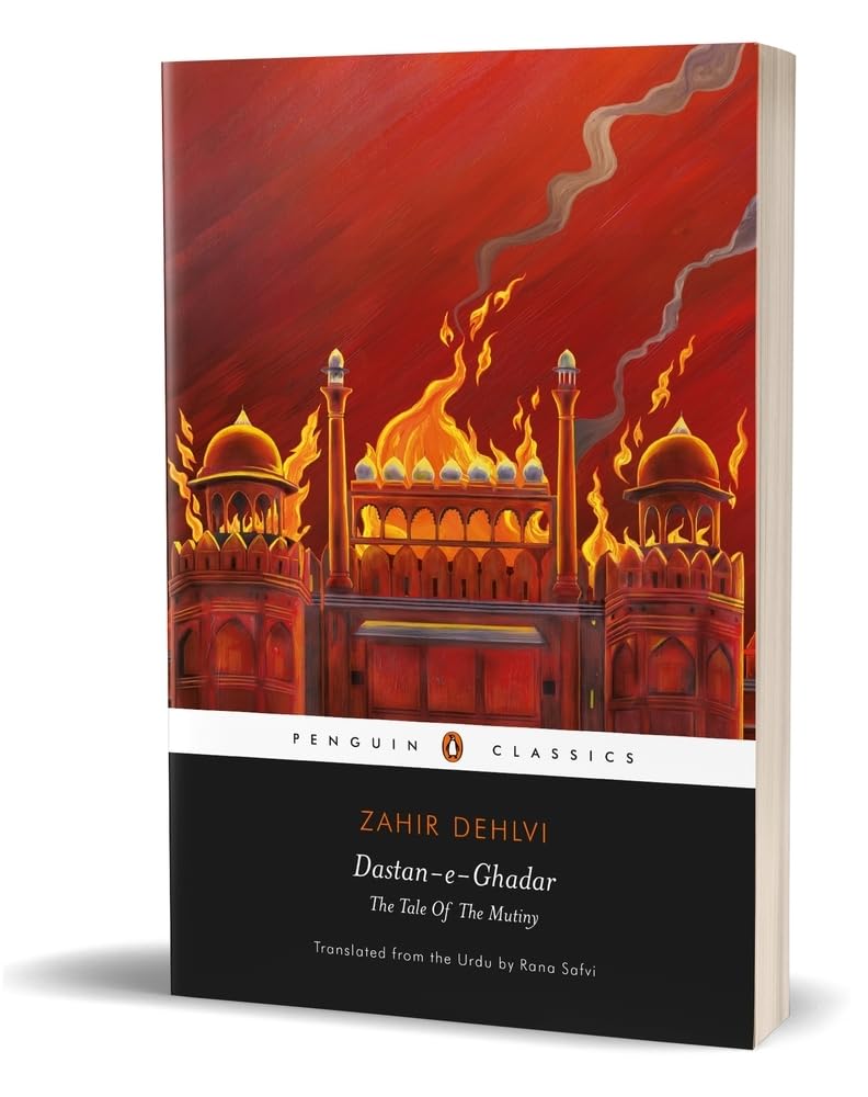 Dastan-E-Ghadar: the Tale of the Mutiny by Zahir Dehlvi; Rana Safvi (tr.)