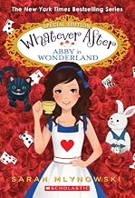 Whatever After Series : 14- Abby in Wonderland by Sarah Mlynowski
