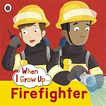 When I Grow Up - Fire Fighter by Booktopus
