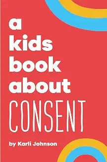 A Kids Book About Consent�: Dk Essentials by Karli Johnson